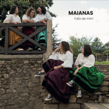 Maianas presentan o seu novo disco Fala de min! o sábado, 27 de xullo, no parque do Ameneiral